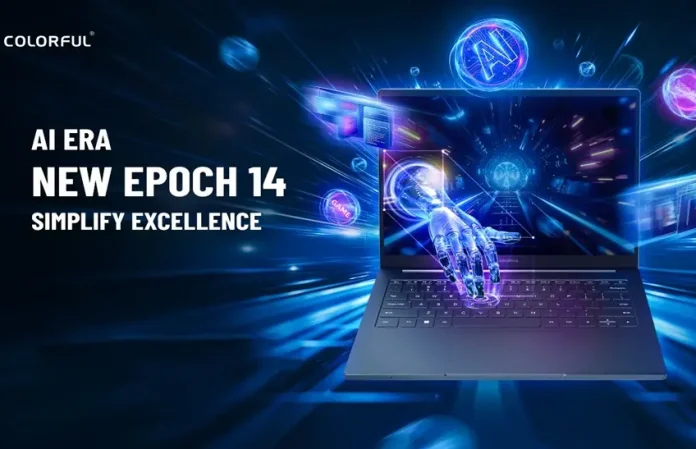 COLORFUL Launches EPOCH Laptop Series with AI for Business and Content Creation
